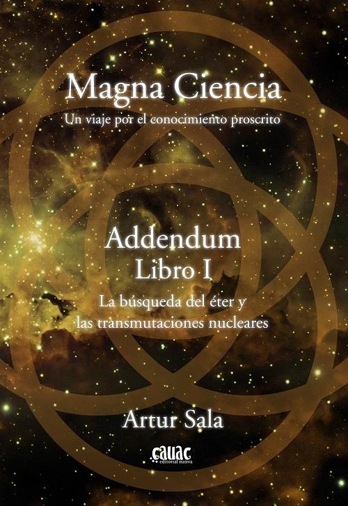La búsqueda del éter y las transmutaciones nucleares "Magna Ciencia - I Addendum (Un viaje por el conocimiento proscrito)". 