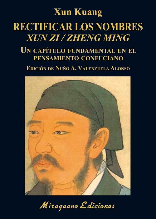 Rectificar los nombres (Xun Zi / Zheng Ming) "Un capítulo fundamental en el pensamiento confuciano". 