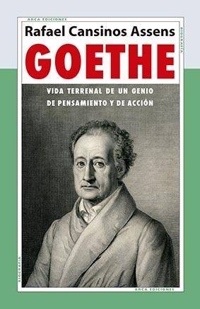 Goethe "Vida terrenal de un genio de pensamiento y de acción". 