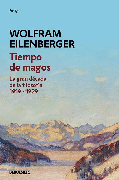 Tiempo de magos "La gran década de la filosofía, 1919-1929". 