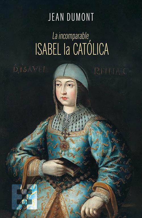 La incomparable Isabel la Católica. 