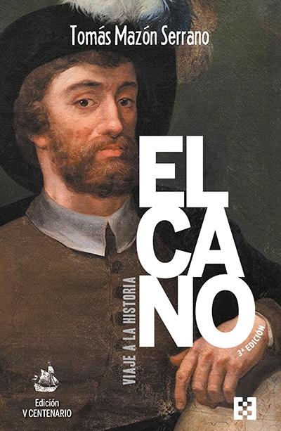 Elcano. Viaje a la historia "(Edición V Centenario)". 