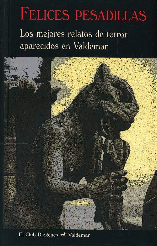 Felices pesadillas "Los mejores relatos de terror aparecidos en Valdemar". 
