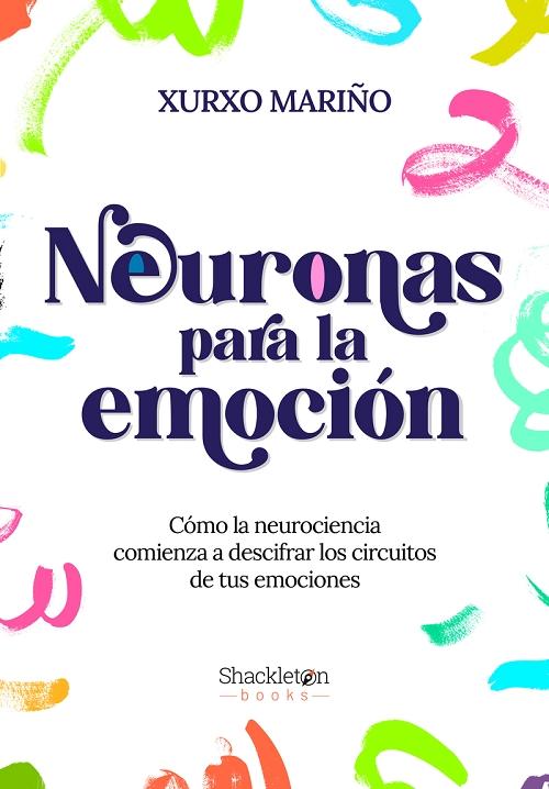 Neuronas para la emoción "Cómo la neurociencia comienza a descifrar los circuitos de tus emociones". 