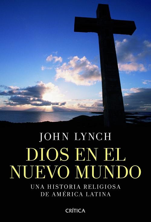 Dios en el Nuevo Mundo "Una historia religiosa de América Latina". 