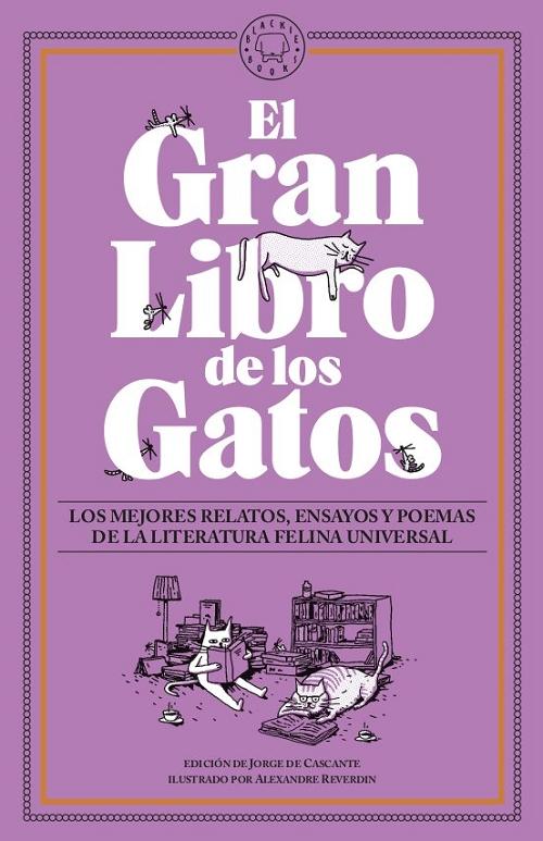 El Gran Libro de los Gatos "Los mejores relatos, ensayos y poemas de la literatura felina universal". 