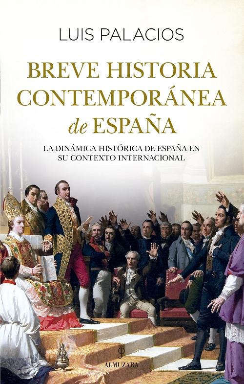 Breve historia contemporánea de España "La dinámica histórica de España en su contexto internacional". 