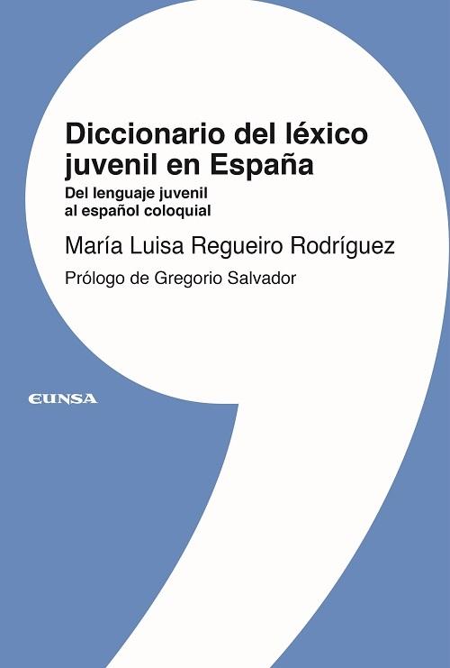 Diccionario del léxico juvenil en España "Del lenguaje juvenil al español coloquial". 