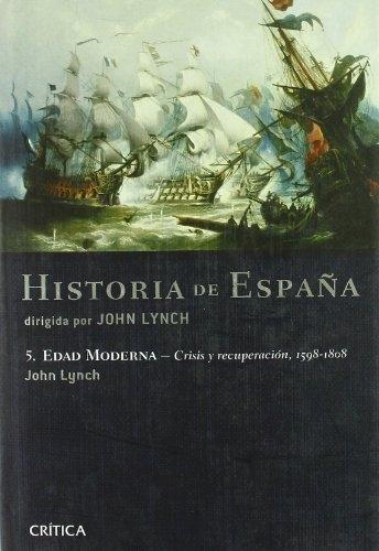 Edad Moderna: Crisis y recuperación, 1598-1808 "Historia de España - 5". 