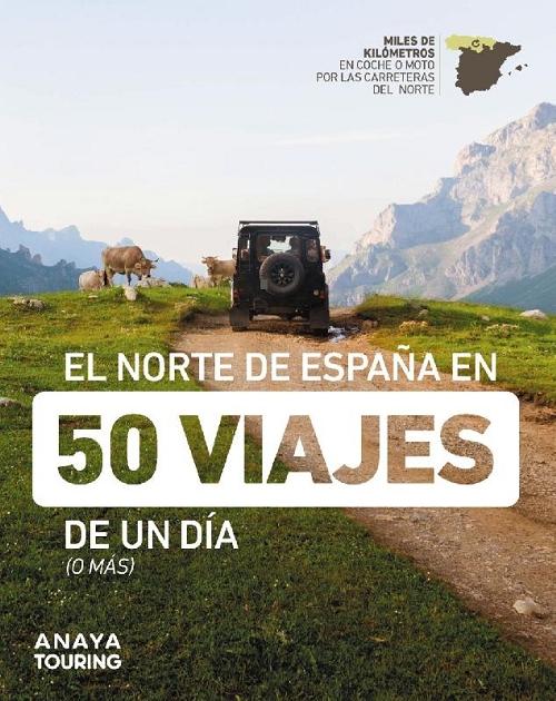 El Norte de España en 50 viajes de un día (o más). 