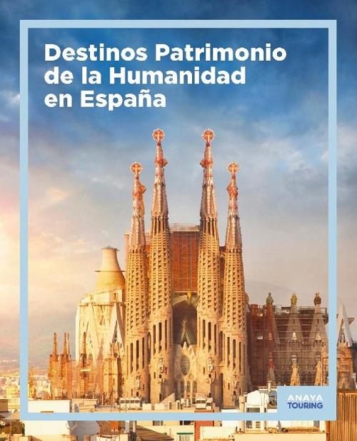 Destinos Patrimonio de la Humanidad en España. 