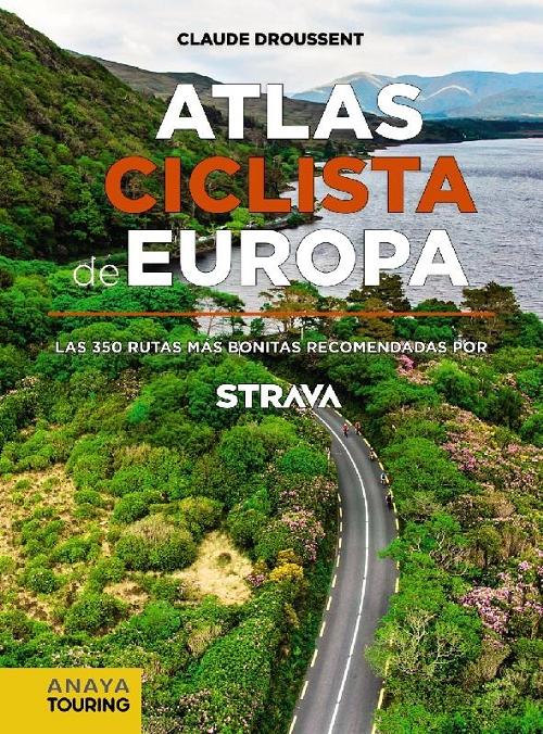 Atlas ciclista de Europa "Las 350 rutas más bonitas recomendadas por Strava". 
