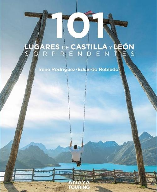 101 lugares de Castilla y León sorprendentes. 