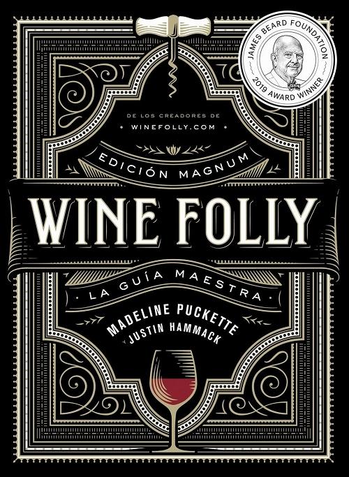 Wine Folly "Edición Magnum. La guía maestra". 