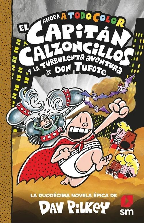 El capitán Calzoncillos y la turbulenta aventura de Don Tufote "(Ahora a todo color)". 