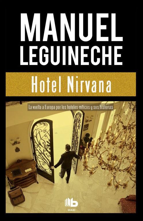Hotel Nirvana "La vuelta a Europa por los hoteles míticos y sus historias"