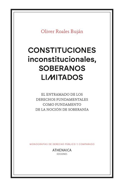 Constituciones inconstitucionales, soberanos limitados "El entramado de los derechos fundamentales como fundamento de la noción de soberanía". 