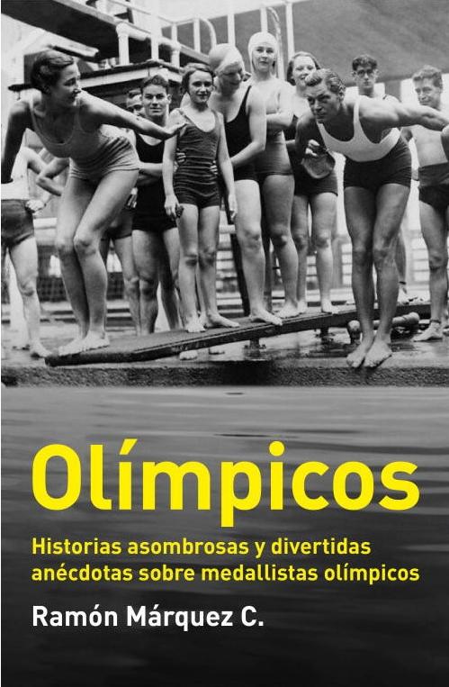Olímpicos "Historias asombrosas y divertidas anécdotas sobre medallistas olímpicos"