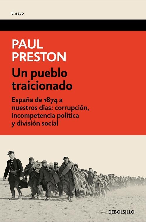 Un pueblo traicionado "España de 1874 a nuestros días: corrupción, incompetencia política y división social". 