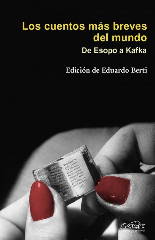 Los cuentos más breves del mundo "De Esopo a Kafka". 