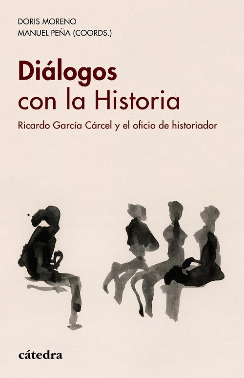 Diálogos con la historia "Ricardo García Cárcel y el oficio de historiador"