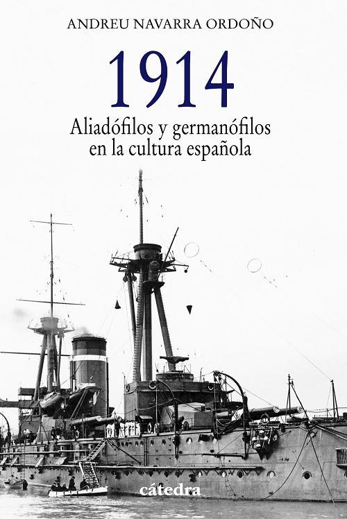 1914. Aliadófilos y germanófilos en la cultura española. 