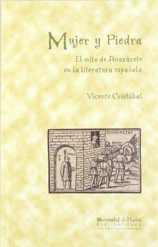 Mujer y Piedra. El Mito de Anaxárete en la literatura española. 