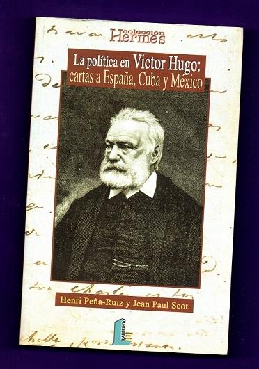 La política en Victor Hugo: cartas a España, Cuba y Mexico