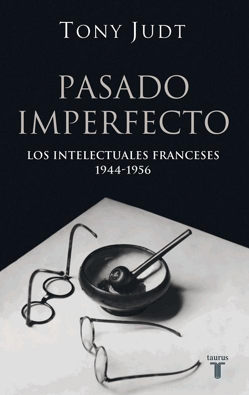 Pasado imperfecto "Los intelectuales franceses 1944-1956". 