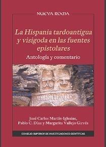 La Hispania tardoantigua y visigoda en las fuentes epistolares. 