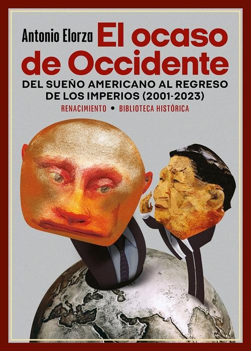 El ocaso de Occidente "Del sueño americano al regreso de los imperios (2001-2023)". 