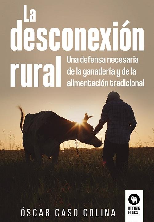 La desconexión rural "Una defensa necesaria de la ganadería y de la alimentación tradicional". 
