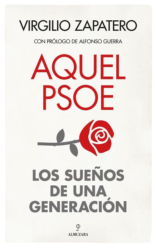 Aquel PSOE "Los sueños de una generación". 