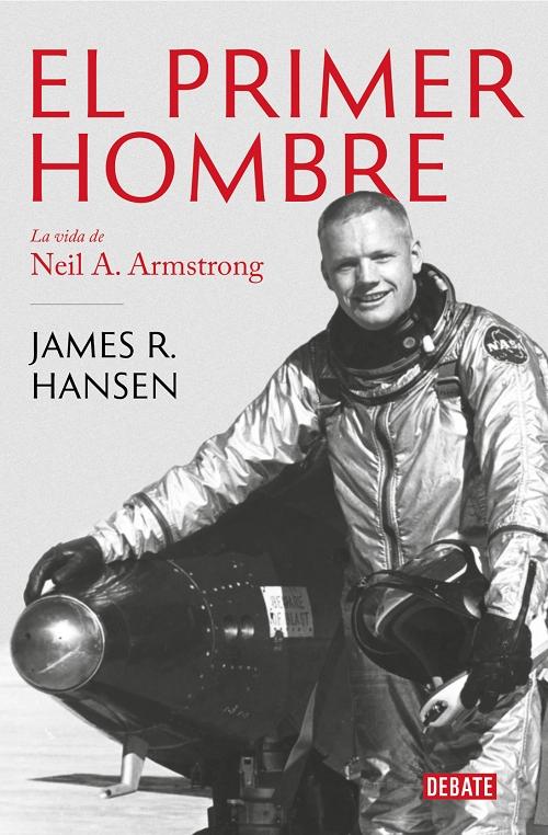 El primer hombre "La vida de Neil A. Armstrong". 