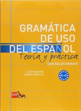 Gramática de uso del español. Teoría y práctica - Inicial "Con solucionario (A1-A2)". 