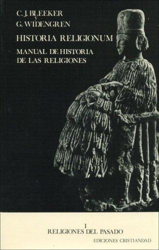 Historia Religionum - I: Religiones del pasado Vol.1 "Manual de Historia de las Religiones". 