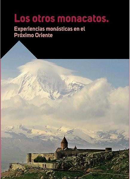 Los otros monacatos "Experiencias monásticas en el Próximo Oriente"