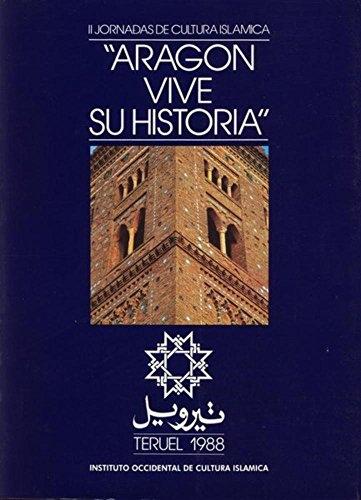 Aragón vive su Historia "II Jornadas de Cultura Islámica. Teruel 1988"
