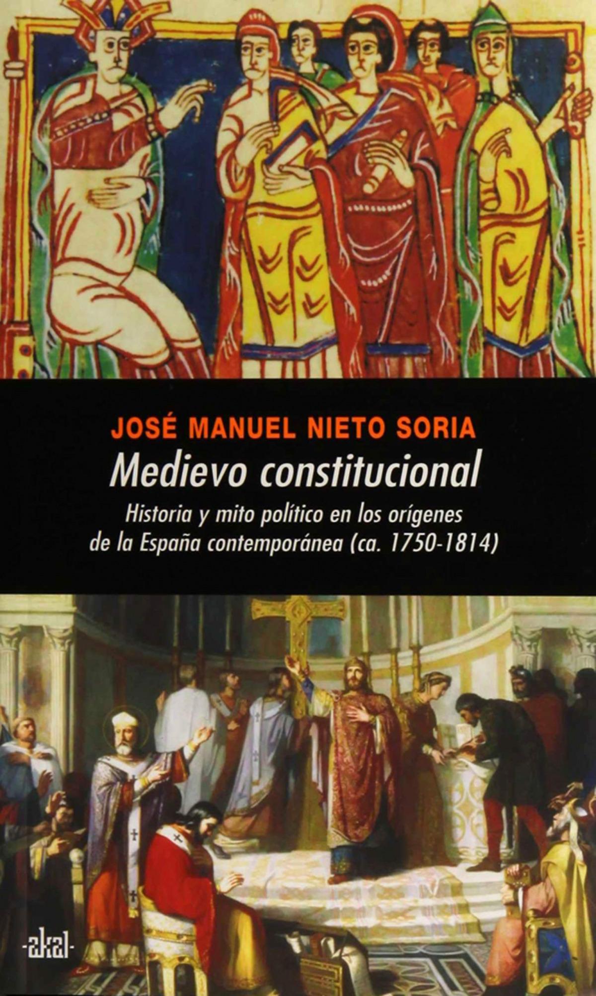 Medievo constitucional "Historia y mito político en los orígenes de la España". 