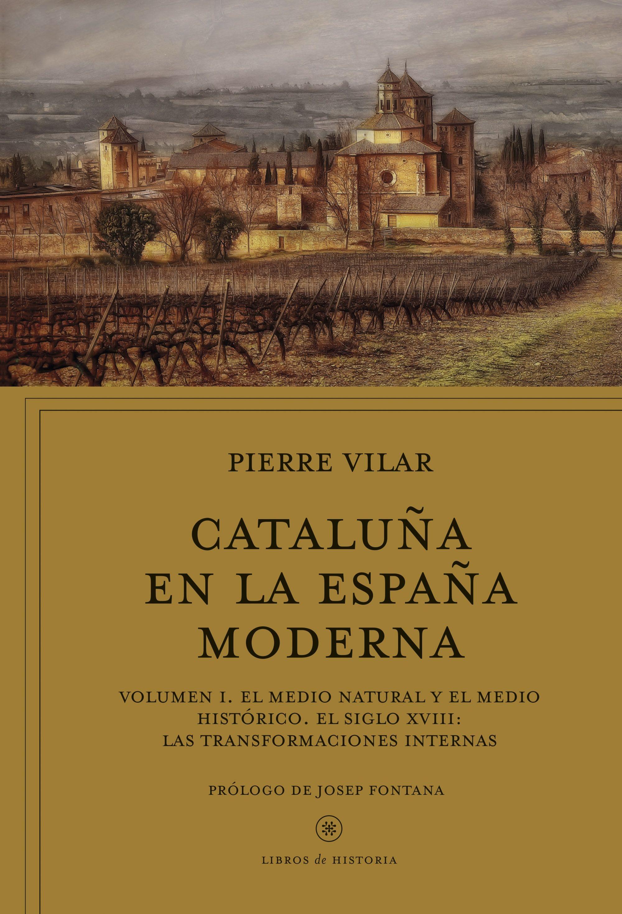 Cataluña en la España Moderna - Vol. 1 "El medio natural y el medio histórico. El siglo XVIII: las transformaciones internas". 