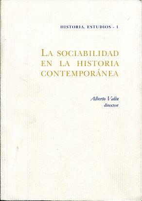 La sociabilidad en la historia contemporánea "reflexiones teóricas y ejercicios de análisis". 