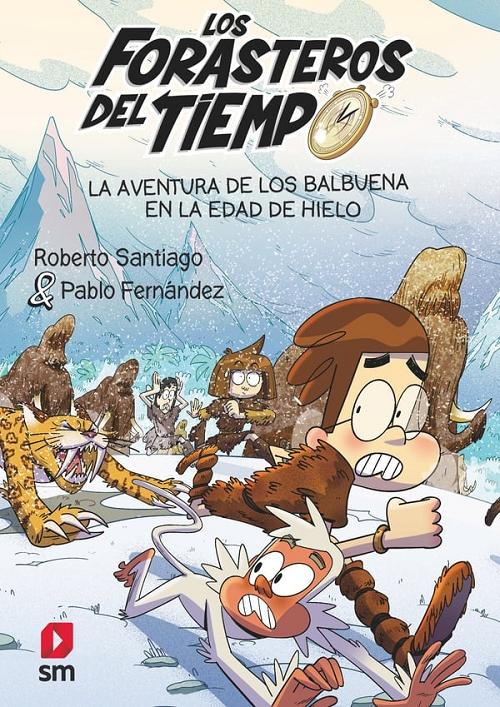 La aventura de los Balbuena en la Edad de Hielo "(Los Forasteros del Tiempo - 16)". 