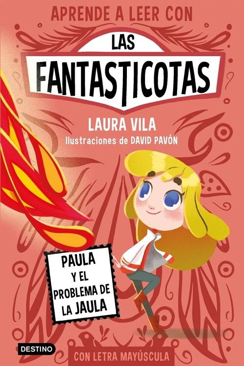 Paula y el problema de la jaula "(Aprende a leer con Las Fantasticotas - 5) (Con letra mayúscula)". 