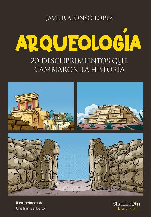 Arqueología "20 descubrimientos que cambiaron la historia". 