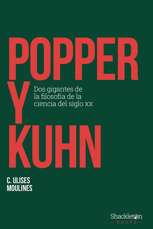Popper y Kuhn "Dos gigantes de la filosofía de la ciencia del siglo XX". 