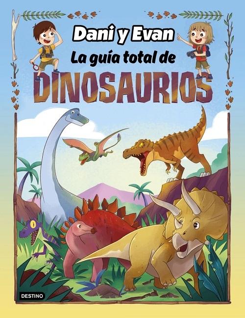 La guía total de Dinosaurios "(Las aventuras de Dani y Evan)". 