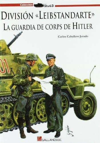 División <Leibstandarte> "La guardia de corps de Hitler"