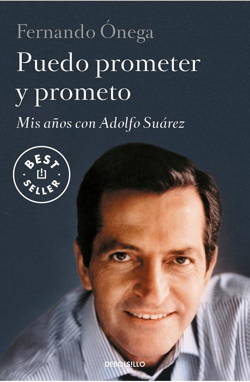 Puedo prometer y prometo "Mis años con Adolfo Suárez". 