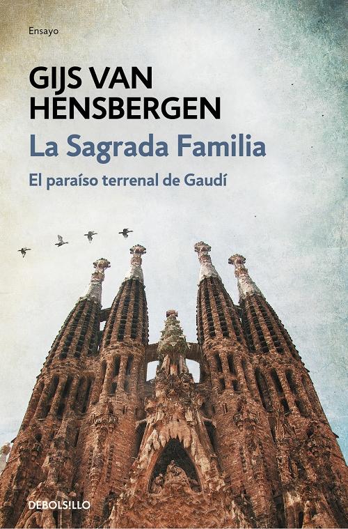 La Sagrada Familia "El paraíso terrenal de Gaudí"