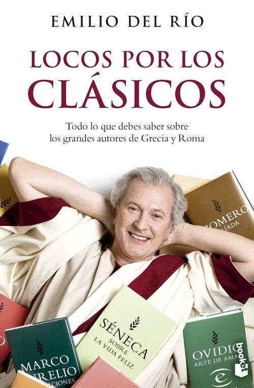 Locos por los clásicos "Todo lo que debes saber sobre los grandes autores de Grecia y Roma". 